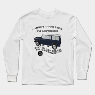 Listening but Off-road - Defender - 3D Long Sleeve T-Shirt